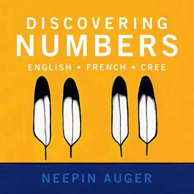 Descoperirea numerelor: Engleză * Franceză * Cree - Discovering Numbers: English * French * Cree