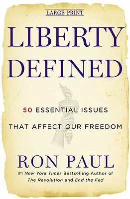 Libertatea Definită: 50 de probleme esențiale care ne afectează libertatea - Liberty Defined: 50 Essential Issues That Affect Our Freedom