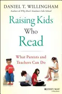 Creșterea copiilor care citesc: Ce pot face părinții și profesorii - Raising Kids Who Read: What Parents and Teachers Can Do