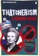 Introducing Thatcherism: Un ghid grafic - Introducing Thatcherism: A Graphic Guide
