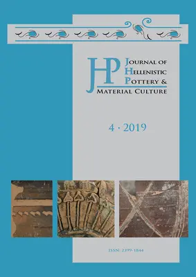 Journal of Hellenistic Pottery and Material Culture Volumul 4 2019 - Journal of Hellenistic Pottery and Material Culture Volume 4 2019