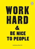 Muncește din greu și fii amabil cu oamenii - Work Hard & Be Nice to People