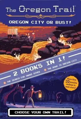 Oregon City or Bust! (Două cărți într-una singură): Căutarea râului Snake și drumul spre Oregon City (The Search for Snake River and the Road to Oregon City) - Oregon City or Bust! (Two Books in One): The Search for Snake River and the Road to Oregon City