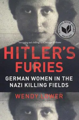 Furiile lui Hitler: Femeile germane în câmpurile de exterminare naziste - Hitler's Furies: German Women in the Nazi Killing Fields