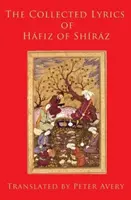 Colecția de versuri a lui Hafiz din Shiraz - The Collected Lyrics of Hafiz of Shiraz