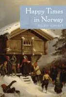 Vremuri fericite în Norvegia - Happy Times in Norway
