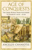 Epoca cuceririlor - Lumea greacă de la Alexandru la Hadrian (336 î.Hr. - 138 d.Hr.) - Age of Conquests - The Greek World from Alexander to Hadrian (336 BC - AD 138)