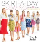 Cusătura Fustă-A-Day: Creați 28 de fuste pentru un look unic în fiecare zi - Skirt-A-Day Sewing: Create 28 Skirts for a Unique Look Every Day