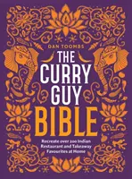 The Curry Guy Bible: Recreați acasă peste 200 de preparate clasice de la restaurantele indiene și de la Takeaway - The Curry Guy Bible: Recreate Over 200 Indian Restaurant and Takeaway Classics at Home