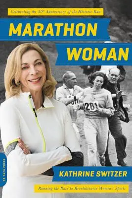 Femeia maraton: Alergând în cursa pentru revoluționarea sportului feminin (revizuită) - Marathon Woman: Running the Race to Revolutionize Women's Sports (Revised)