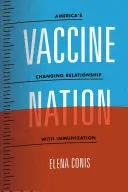 Vaccin Nation: Schimbarea relației Americii cu imunizarea - Vaccine Nation: America's Changing Relationship with Immunization