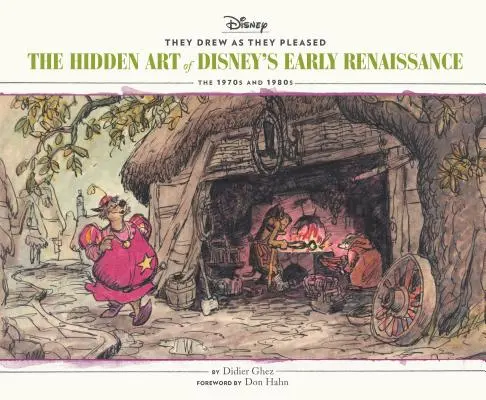 They Drew as They Pleased Vol 5: The Hidden Art of Disney's Early Renaissancethe 1970s and 1980s
