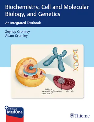 Biochimie, biologie celulară și moleculară și genetică: Un manual integrat - Biochemistry, Cell and Molecular Biology, and Genetics: An Integrated Textbook