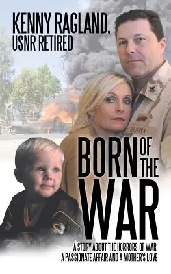 Born of the War: O poveste despre ororile războiului, o aventură pasională și dragostea unei mame - Born of the War: A Story about the Horrors of War, a Passionate Affair and a Mother?s Love