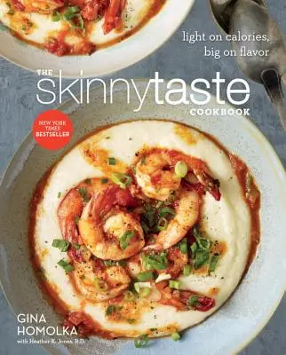 Cartea de bucate Skinnytaste: Calorii ușoare, aromă mare - The Skinnytaste Cookbook: Light on Calories, Big on Flavor