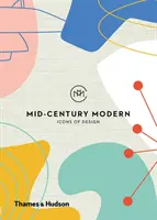 Mid-Century Modern Icons of Design: Icoane ale designului - Mid-Century Modern Icons of Design: Icons of Design