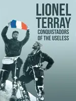 Conquistadors of the Useless - De la Alpi la Annapurna - Conquistadors of the Useless - From the Alps to Annapurna