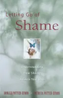 Letting Go of Shame: Înțelegerea modului în care rușinea îți afectează viața - Letting Go of Shame: Understanding How Shame Affects Your Life
