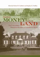 Bani din nord, pământ din sud: The Lowcountry Plantation Sketches of Chlotilde R. Martin - Northern Money, Southern Land: The Lowcountry Plantation Sketches of Chlotilde R. Martin