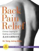Ameliorarea durerilor de spate: Qigong chinezesc pentru vindecare și prevenire - Back Pain Relief: Chinese Qigong for Healing and Prevention
