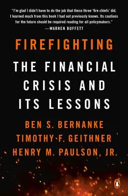 Stingerea incendiilor: Criza financiară și lecțiile sale - Firefighting: The Financial Crisis and Its Lessons
