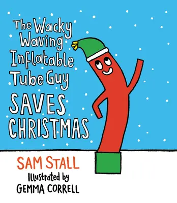 Tipul cu tubul gonflabil care flutură nebunesc salvează Crăciunul - The Wacky Waving Inflatable Tube Guy Saves Christmas