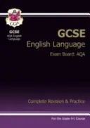 GCSE English Language AQA Complete Revision & Practice - Curs de nivel 9-1 (cu ediție online) - GCSE English Language AQA Complete Revision & Practice - Grade 9-1 Course (with Online Edition)