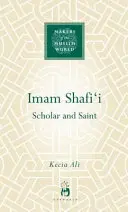 Imamul Shafi'i: Erudit și sfânt - Imam Shafi'i: Scholar and Saint