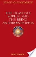 Sophia cerească și ființa Anthroposophia - The Heavenly Sophia and the Being Anthroposophia
