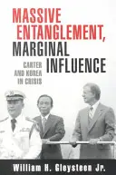 Implicare masivă, influență marginală: Carter și Coreea în criză - Massive Entanglement, Marginal Influence: Carter and Korea in Crisis