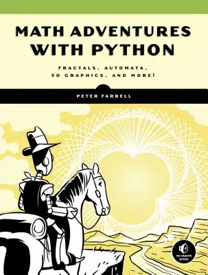 Aventuri matematice cu Python: Un ghid ilustrat pentru explorarea matematicii cu ajutorul codului - Math Adventures with Python: An Illustrated Guide to Exploring Math with Code