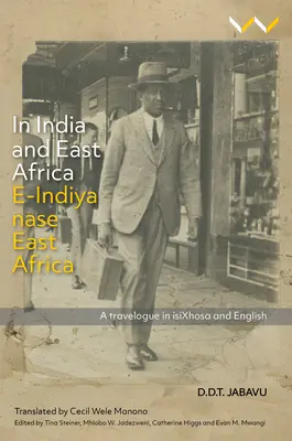 În India și Africa de Est E-Indiya Nase East Africa: Un jurnal de călătorie în Isixhosa și engleză - In India and East Africa E-Indiya Nase East Africa: A Travelogue in Isixhosa and English