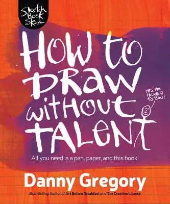 Cum să desenezi fără talent - How to Draw Without Talent