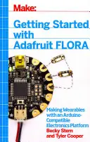 Noțiuni introductive cu Adafruit Flora: Realizarea de dispozitive portabile cu o platformă electronică compatibilă cu Arduino - Getting Started with Adafruit Flora: Making Wearables with an Arduino-Compatible Electronics Platform