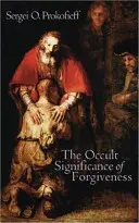 Semnificația ocultă a iertării - The Occult Significance of Forgiveness