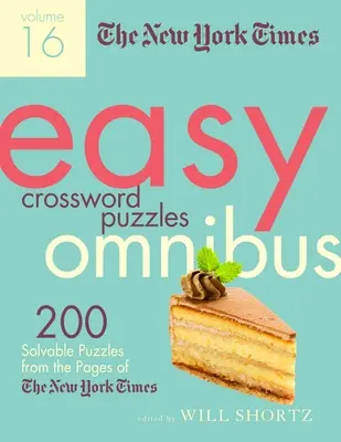 The New York Times Easy Crossword Puzzle Omnibus Volume 16: 200 de puzzle-uri rezolvabile din paginile New York Times - The New York Times Easy Crossword Puzzle Omnibus Volume 16: 200 Solvable Puzzles from the Pages of the New York Times