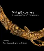 Viking Encounters: Actele celui de-al 18-lea Congres Viking - Viking Encounters: Proceedings of the 18th Viking Congress