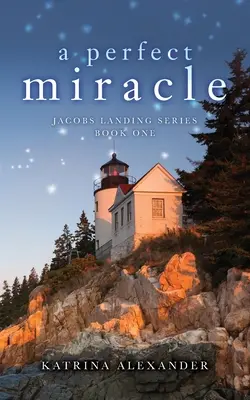 Un miracol perfect: Seria Jacobs Landing: Book One - A Perfect Miracle: Jacobs Landing Series: Book One