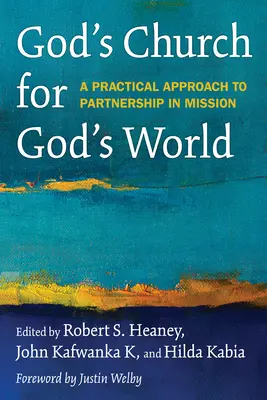 Biserica lui Dumnezeu pentru lumea lui Dumnezeu: O abordare practică a parteneriatului în misiune - God's Church for God's World: A Practical Approach to Partnership in Mission