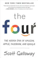 Cei patru: ADN-ul ascuns al Amazon, Apple, Facebook și Google - The Four: The Hidden DNA of Amazon, Apple, Facebook, and Google