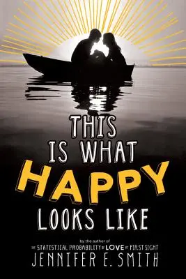 Așa arată fericirea - This Is What Happy Looks Like