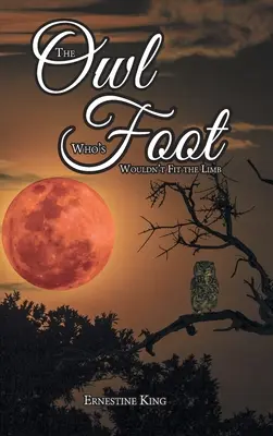 Bufnița al cărei picior nu se potrivea cu membrul (The Owl Who's Foot Wouldn't Fit the Limb) - The Owl Who's Foot Wouldn't Fit the Limb