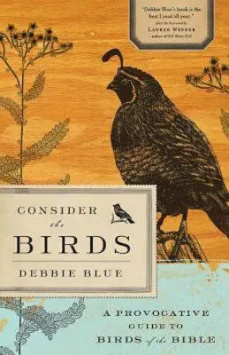 Consider the Birds: Un ghid provocator al păsărilor din Biblie - Consider the Birds: A Provocative Guide to Birds of the Bible