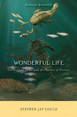 O viață minunată: Șistul Burgess și natura istoriei (The Burgess Shale and the Nature of History) - Wonderful Life: The Burgess Shale and the Nature of History