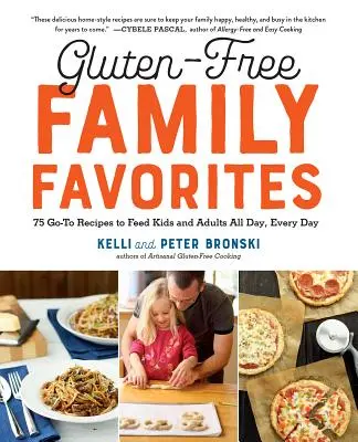 Gluten-Free Family Favorites: 75 de rețete pentru a hrăni copii și adulți toată ziua, în fiecare zi - Gluten-Free Family Favorites: 75 Go-To Recipes to Feed Kids and Adults All Day, Every Day