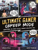 Ultimate Gamer: Career Mode - Tot ce ai nevoie pentru a deveni un profesionist în industria jocurilor - Ultimate Gamer: Career Mode - Everything You Need To Be A Gaming Industry Pro