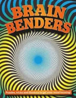 Brain Benders - Puzzle-uri, trucuri și iluzii pentru a-ți face mintea să zburde! - Brain Benders - Puzzles, tricks and illusions to get your mind buzzing!