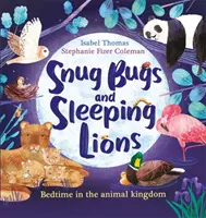 Gândaci înghesuiți și lei adormiți - Ora de culcare în regatul animalelor - Snug Bugs and Sleeping Lions - Bedtime in the Animal Kingdom