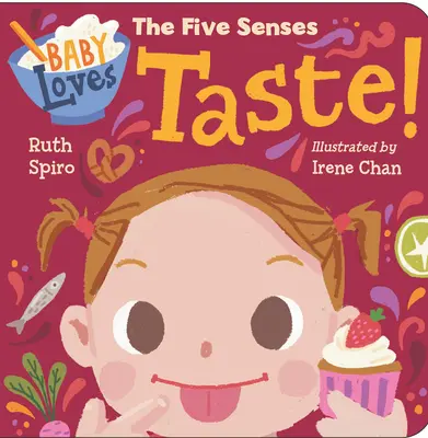 Baby Loves the Five Senses: Gustul! - Baby Loves the Five Senses: Taste!