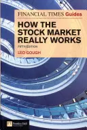 Ghidul Financial Times despre cum funcționează cu adevărat piața bursieră: FT Guide to How the Stock Market Really Works - Financial Times Guide to How the Stock Market Really Works: FT Guide to How the Stock Market Really Works